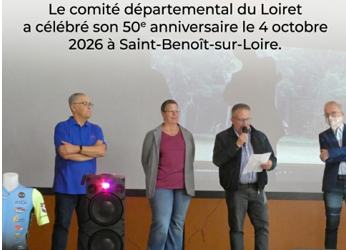 Le comité départemental du Loiret a célébré son 50ᵉ anniversaire le 4 octobre 2026 à Saint-Benoît-sur-Loire.
